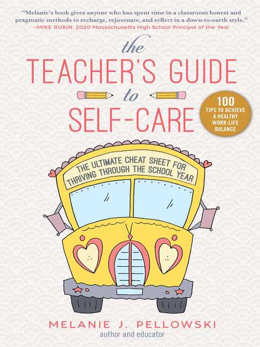 Title details for The Teacher's Guide to Self-Care: the Ultimate Cheat Sheet for Thriving through the School Year by Melanie J. Pellowski - Available